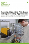 Success Story_RoSS.FILL_Aseptic Aliquoting Fills Gaps in Bioprocessing Applications