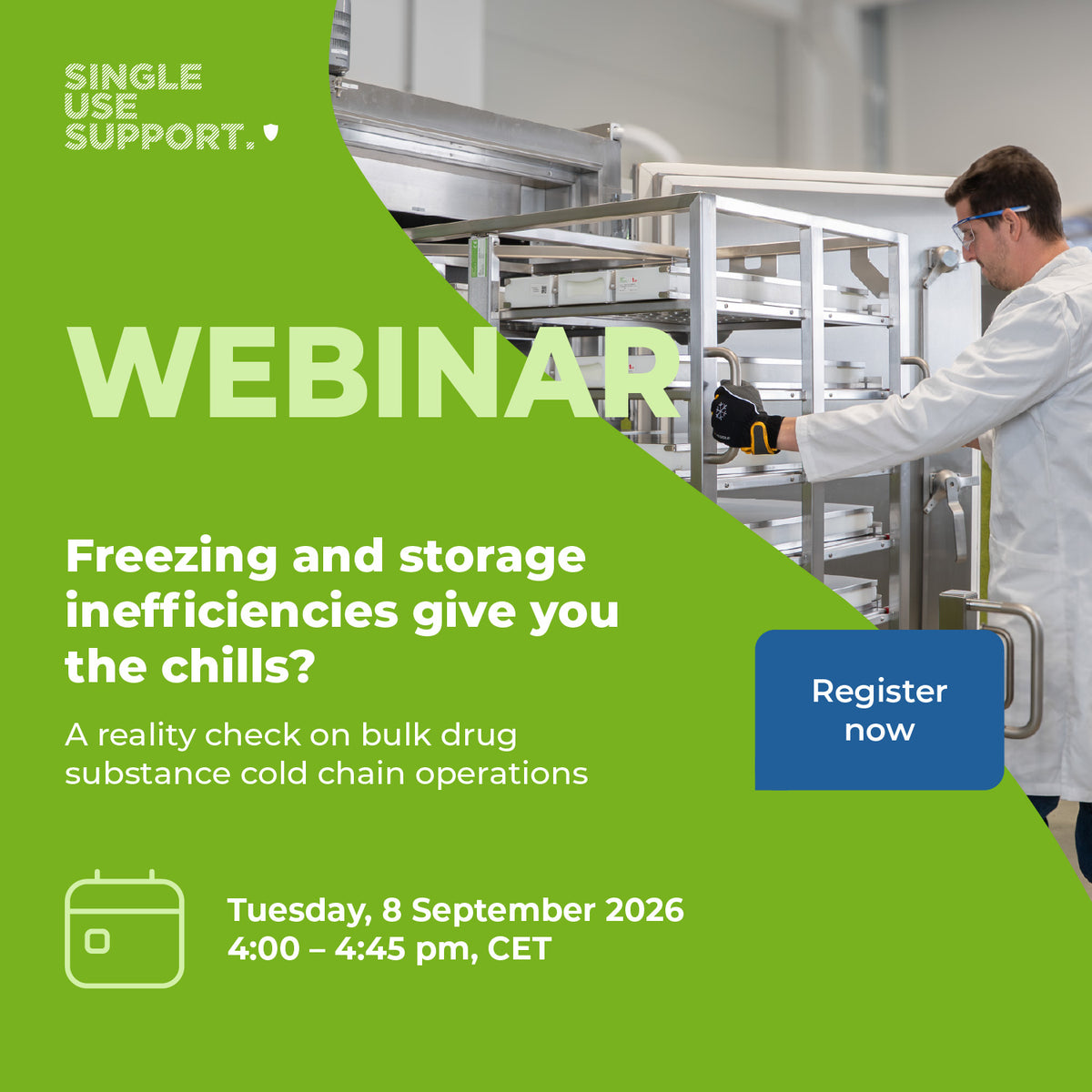 Register to Single Use Support's webinar about freezing and storage inefficiencies in bulk drug substance cold chain operations