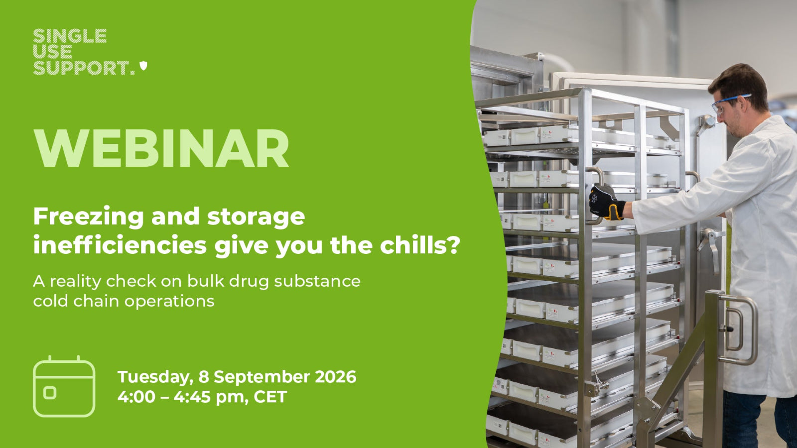 Discover Single Use Support's webinar about freezing and storage inefficiencies in bulk drug substance cold chain operations. 