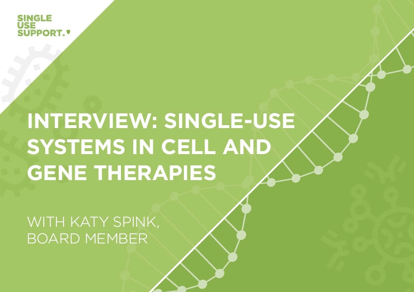 Interview: single-use systems in cell & gene therapies with Katy Spink